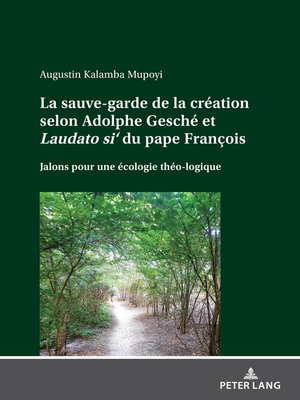 cover image of La sauve-garde de la création selon Adolphe Gesché et <i>Laudato si'<\i> du pape François